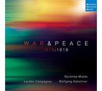 Katschner, Wolfgang/Lautten Compagney/Mields, Dorothee - War & Peace - 1618:1918