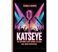 KATSEYE: The Inspiring Story Behind a Global Girl Group Revolution