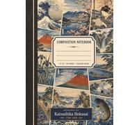 Katsushika Hokusai Composition Notebook: Vintage Japanese Ukiyo-e Art Journal | College Ruled Notebook for Writing, School & Journaling | x 10 | 120 College Ruled Pages