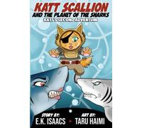Katt Scallion and the Planet of the Sharks: Katt's Second Adventure (Katt Scallion: Space Pirate Cat Adventures)
