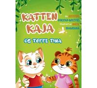 Katten Kaja og toffe Tina : en billedbok om vennskap (Bok 3 i serien om Katten Kaja)