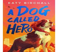 Katy Birchall A Dog Called Hero Paperback Book Katy Birchall Multicolor