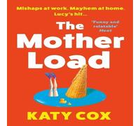 Katy Cox The Mother Load : Funny & uplifting - Motherland meets The A Katy Cox Multicolor