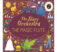 Katy Flint The Story Orchestra: The Magic Flute Hardback Book Katy Flint Multicolor