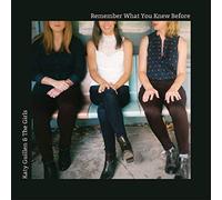Katy Guillen & The Girls - Remember What You Knew Before