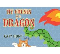Katy Hunt My Cousin Is A Dragon Paperback Book Katy Hunt Multicolor