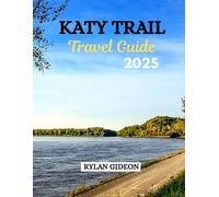 Katy Trail Travel Guide 2025: Discovering Missouri’s Scenic Rails-to-Trails Path with History, Adventure, and Natural Beauty
