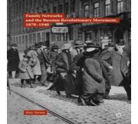 Katy Turton Family Networks & the Russian Revolutionary Movement, 1870-1940 Katy Turton Multicolor