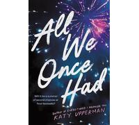 Katy Upperman All We Once Had : A YA Second Chance Summer Romance from the Katy Upperman Multicolor