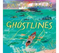 Katya Balen Ghostlines : A summer adventure to remember forever Hardback Book Katya Balen Multicolor