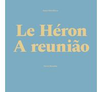 Katya Shirshkova & David Maranha - Le Heron/A Reunião [VINYL]