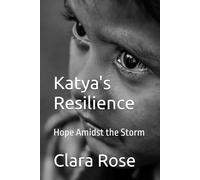 Katya's Resilience: Hope Amidst the Storm