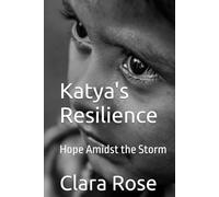 Katya's Resilience: Hope Amidst the Storm