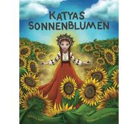 Katyas Sonnenblumen (Little Heroes: Children's Books on War and Refugees)