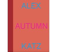 Katz, Alex - Alex Katz: Autumn