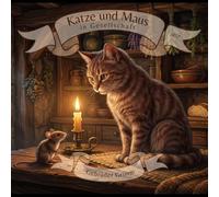 Katze und Maus in Gesellschaft 1857 Gebrüder Grimm: Illustrierte Multimedia Märchenbuchedition mit QR-Code zum Vorlesen und Bildanimationen (Multimedia Märchenbuchedition - Gebrüder Grimm 1857)