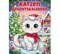 Katzen Adventskalender Malbuch: 24 süße Weihnachtskatzen zum Ausmalen - Ein Adventskalender-Malbuch für Kinder