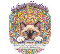 Katzen Mandala: Entspannung, Achtsamkeit & Stressabbau mit liebevollen Katzenmotiven