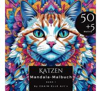 Katzen Mandala Malbuch: Ein Ausmalbuch mit 50+5 einzigartigen Katzen Mandala Designs, zum Entspannen und Stressabbau, Mandala Malbuch für Achtsamkeit ... und meditativ, Malbuch für Erwachsene
