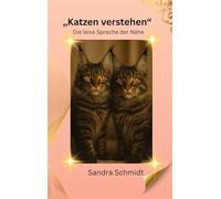 Katzen verstehen: Die leise Sprache der Nähe