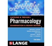 Katzung & Trevor's Pharmacology Examination and Board Review, Thirteenth Edition (A & L LANGE SERIES)