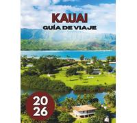 KAUAI GUÍA DE VIAJE 2026