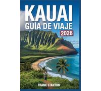 Kauai Guía de viaje 2026: Compañero esencial para experimentar la isla Aloha