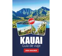 KAUAI GUÍA DE VIAJE 2026: Explora playas, cascadas, rutas panorámicas, cultura local y consejos de expertos para una escapada hawaiana inolvidable