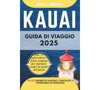 KAUAI Guida di viaggio 2025: Esplora le spiagge, la fauna selvatica, la cucina e gli affascinanti monumenti dell'India con un itinerario ideale di 7 ... (Guida Di Viaggio Tascabile Facile)