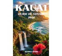 KAUAI GUIDE DE VOYAGE 2026
