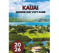 KAUAI GUIDE DE VOYAGE 2026