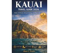 Kauai Travel Guide 2026: Kalalau Trail Permits, Helicopter Booking, and Where to Eat Between the Na Pali Coast and Poipu Beach. Plus 7-Day Sample Itineraries and Packing List