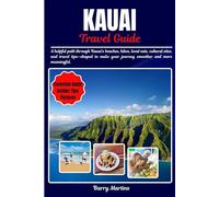 KAUAI TRAVEL GUIDE: A helpful path through Kauai’s beaches, hikes, local eats, cultural sites, and travel tips-shaped to make your journey smoother and more meaningful.