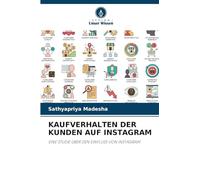 Kaufverhalten Der Kunden Auf Instagram: EINE STUDIE ÜBER DEN EINFLUSS VON INSTAGRAM