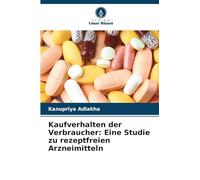Kaufverhalten der Verbraucher: Eine Studie zu rezeptfreien Arzneimitteln