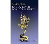Kaula, la voie royale de la Shakti