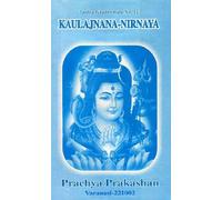 Kaulajnana-Nirnaya of The School Of Matsyendranatha