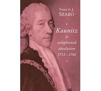 Kaunitz and Enlightened Absolutism