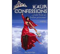 Kaur Confessions....a tale from an Indian princess?