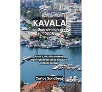 KAVALA Guía de viajes 2025: Rutas a pie, vida costera, arquitectura del casco antiguo e historias locales