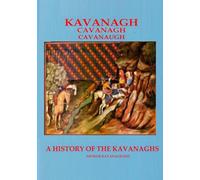 KAVANAGH A History of the Kavanaghs (Irish Family Names)