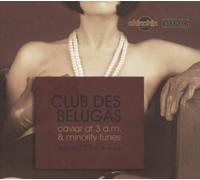 Club Des Belugas - Kaviar At 3am & Minority Tunes (2CD)