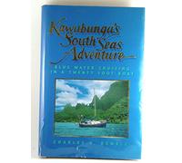 Kawabunga's South Seas Adventure: Blue Water Cruising in a Twenty Foot Boat (Microexplorer)