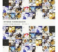 Kawaguchi, Kyogo - Stars from Decade: Kagayakeru Hoshi Tachi