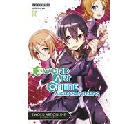 Kawahara, Reki - Sword Art Online, Vol. 12: Alicization Rising Volume 12 (SWORD ART ONLINE NOVEL SC)