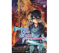 Sword Art Online, Vol. 15 (light novel): (SWORD ART ONLINE NOVEL SC)