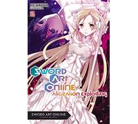 Kawahara, Reki - Sword Art Online, Vol. 16 (light novel): Alicization Exploding Volume 16 (SWORD ART ONLINE NOVEL SC)