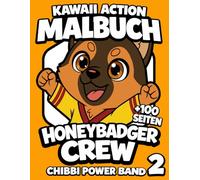 Kawaii Action Malbuch für Kinder: Honeybadger Crew - Chibbi Power Band 2 | Malen, Schneiden & Gestalten | Collage System für kreative Kinder: ... | Kawaii Tiere, Action, Alltag & Freundschaft
