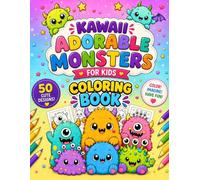 Kawaii Adorable Monsters For Kids: Cute and Easy Coloring Pages with Sweet, Funny and Friendly Monsters for Boys and Girls Ages 4-8