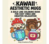 Kawaii Aesthetic Mugs: A Bold Line Coloring Book for Cozy Vibes and Creative Relaxation